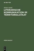 Literarische Kommunikation im Territorialstaat