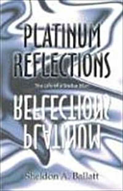Ballatt, S: PLATINUM REFLECTIONS