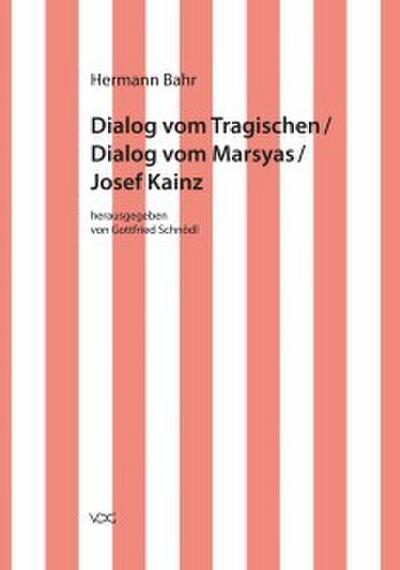 Hermann Bahr / Dialog vom Tragischen/ Dialog vom Marsyas/ Josef Kainz