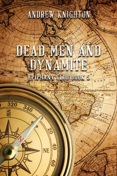 Dead Men and Dynamite (Epiphany Club, #5)