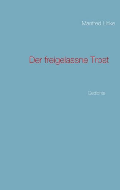Der freigelassne Trost