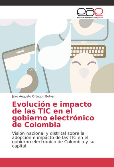 Evolución e impacto de las TIC en el gobierno electrónico de Colombia