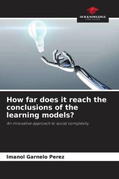 How far does it reach the conclusions of the learning models?