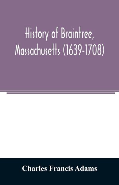 History of Braintree, Massachusetts (1639-1708)