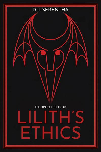 The Complete Guide to Lilith’s Ethics: a Practitioner’s Path to Sovereign Magic