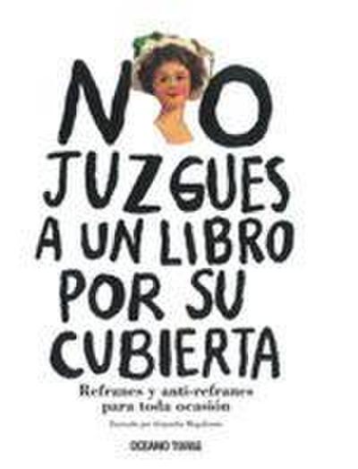 No Juzgues a Un Libro Por Su Cubierta. Refranes Y Anti-Refranes Para Toda Ocasión