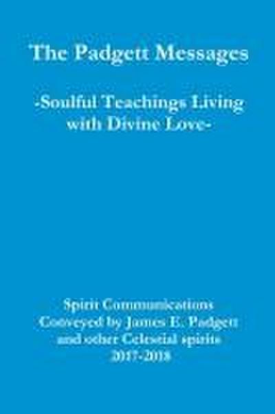 The Padgett Messages-Soulful Teachings Living with Divine Love