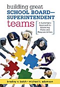 Building Great School Board -- Superintendent Teams