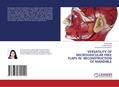 VERSATILITY OF MICROVASCULAR FREE FLAPS IN RECONSTRUCTION OF MANDIBLE