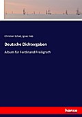 Deutsche Dichtergaben: Album für Ferdinand Freiligrath