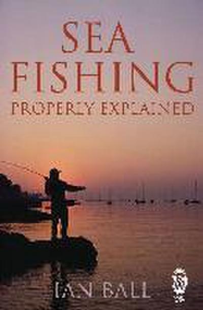 Sea Fishing Properly Explained