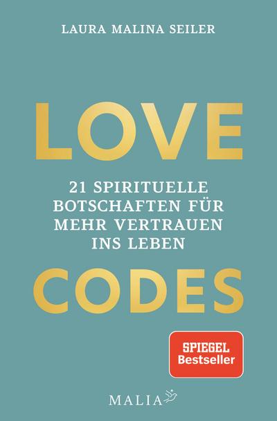 LOVE CODES - 21 spirituelle Botschaften für mehr Vertrauen ins Leben