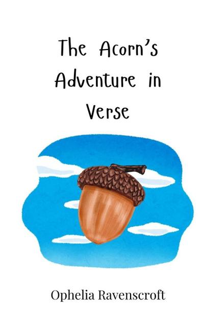 The Acorn’s Adventure in Verse