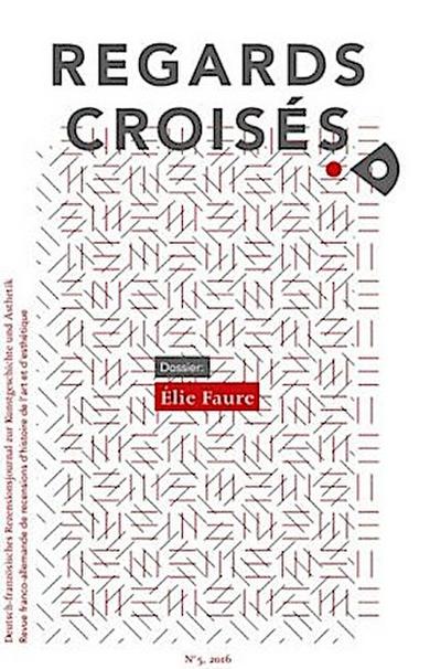 Regards Croisés, Élie Faure. No.5/2016