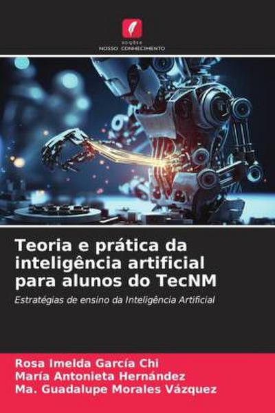 Teoria e prática da inteligência artificial para alunos do TecNM