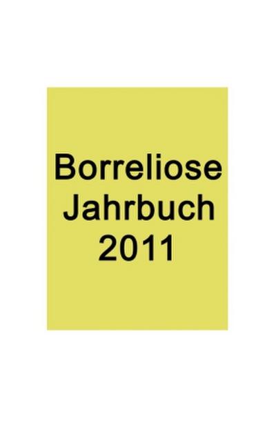 Borreliose Jahrbuch 2011