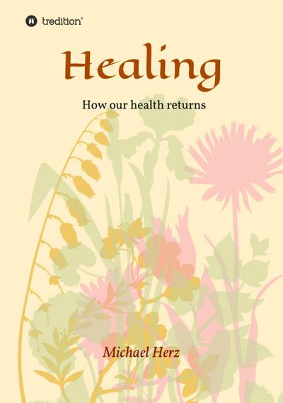 Healing - How our health returns