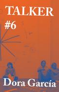 Talker #6: Dora García