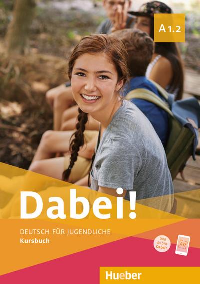 Dabei! A1.2: Deutsch für Jugendliche.Deutsch als Fremdsprache / Kursbuch