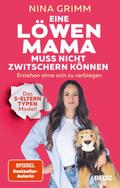 Eine Löwen-Mama muss nicht zwitschern können