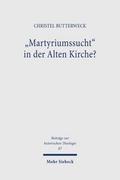 Martyriumssucht in der Alten Kirche