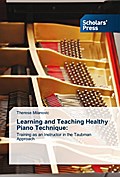 Learning and Teaching Healthy Piano Technique