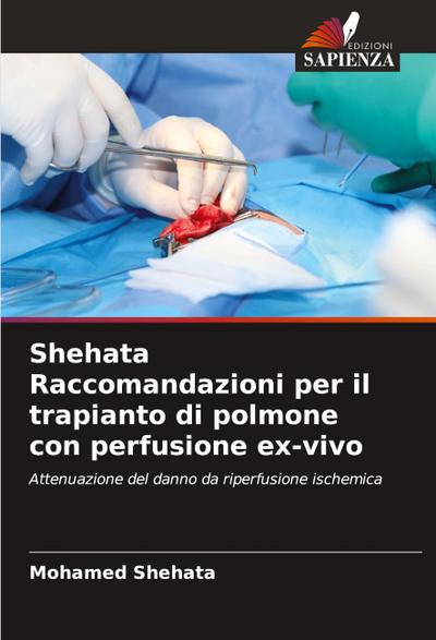 Shehata Raccomandazioni per il trapianto di polmone con perfusione ex-vivo