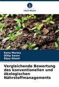 Vergleichende Bewertung des konventionellen und ökologischen Nährstoffmanagements