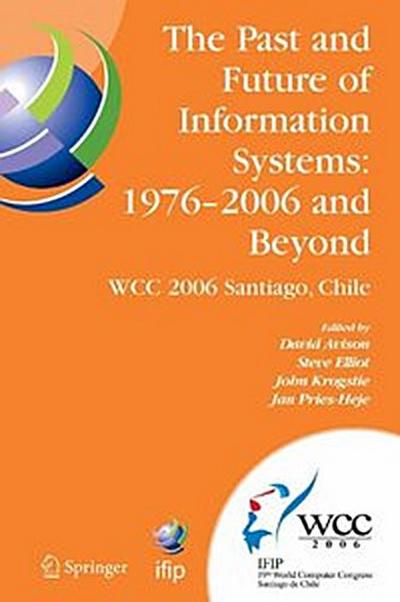 The Past and Future of Information Systems: 1976 -2006 and Beyond