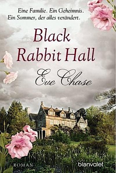 Black Rabbit Hall - Eine Familie. Ein Geheimnis. Ein Sommer, der alles verändert.