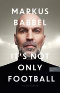 Markus Babbel - It’s not only Football