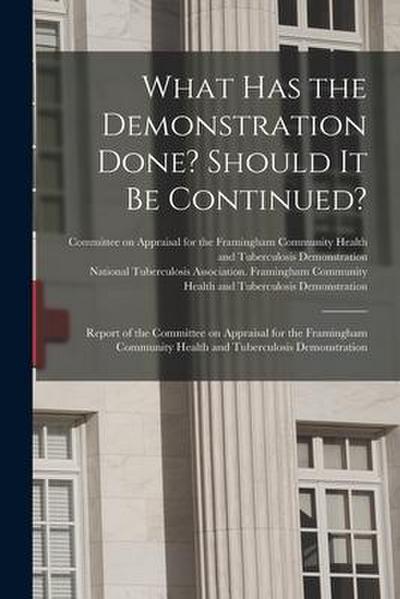 What Has the Demonstration Done? Should It Be Continued?: Report of the Committee on Appraisal for the Framingham Community Health and Tuberculosis De