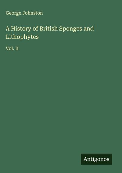 A History of British Sponges and Lithophytes