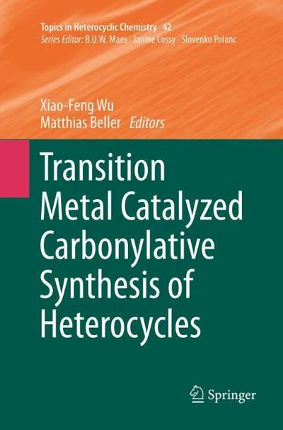Transition Metal Catalyzed Carbonylative Synthesis of Heterocycles