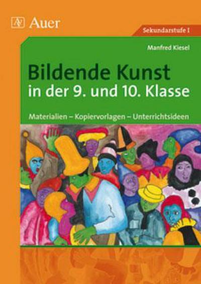 Bildende Kunst in der 9.und 10.Klasse