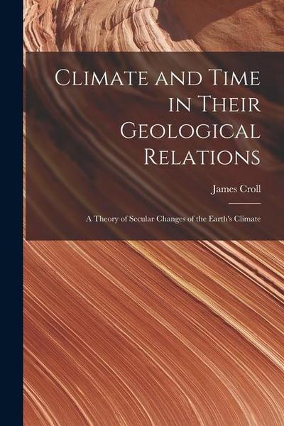 Climate and Time in Their Geological Relations