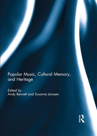 Popular Music, Cultural Memory, and Heritage