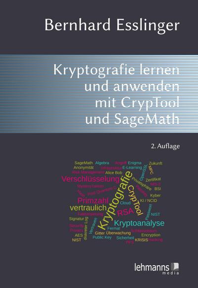 Das CrypTool-Buch: Kryptografie lernen und anwenden mit CrypTool und SageMath