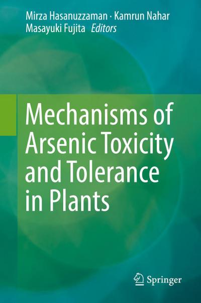 Mechanisms of Arsenic Toxicity and Tolerance in Plants