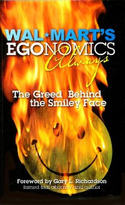Wal-Mart’s EGOnomics - Always - The Greed Behind the Smiley Face