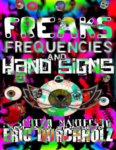 Freaks, Frequencies, and Hand Signs: A Schizo Manifesto