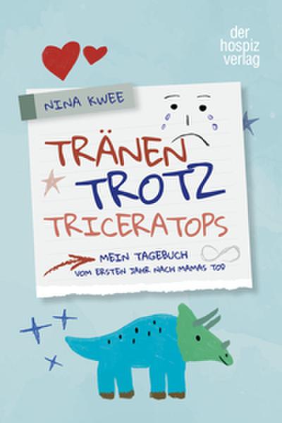 Tränen, Trotz, Triceratops