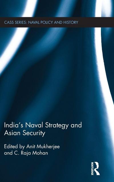 India’s Naval Strategy and Asian Security