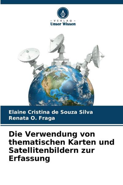 Die Verwendung von thematischen Karten und Satellitenbildern zur Erfassung