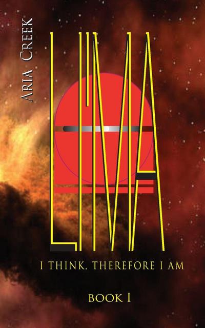 LI’MA Saga / Book I / I Think, Therefore I Am