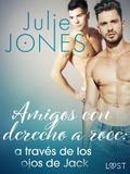 Amigos con derecho a roce: a través de los ojos de Jack
