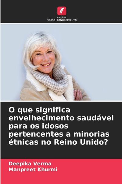 O que significa envelhecimento saudável para os idosos pertencentes a minorias étnicas no Reino Unido?