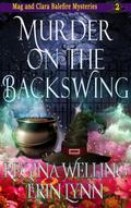 Murder on the Backswing (The Mag and Clara Balefire Mysteries, #2)