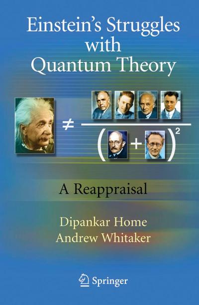 Einstein’s Struggles with Quantum Theory