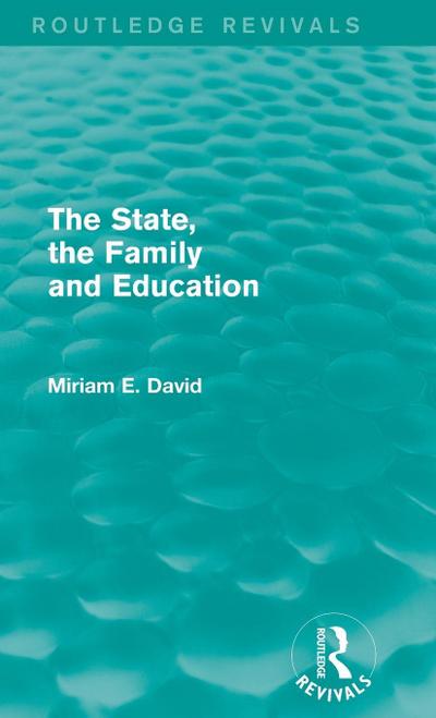 The State, the Family and Education (Routledge Revivals)